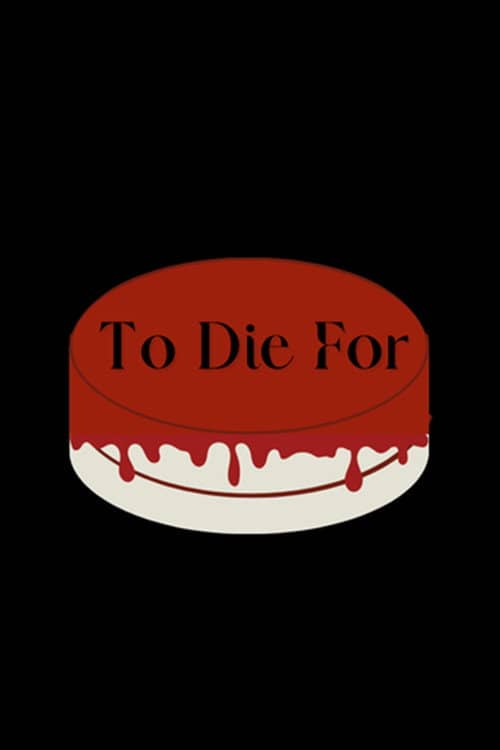 To Die For