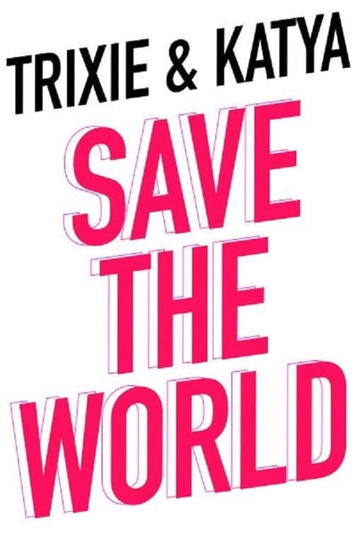 Trixie & Katya Save the World Season 1 poster