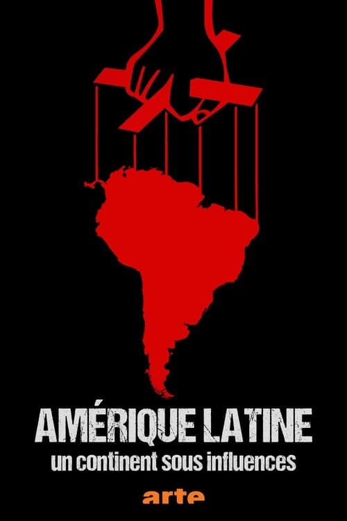 Amérique Latine, Un Continent Sous Influences Season 1 poster