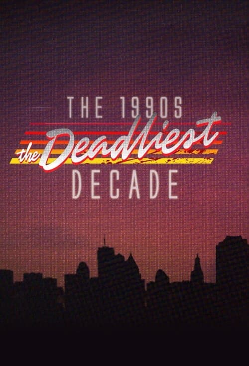 The 1990s: The Deadliest Decade Season 1 poster
