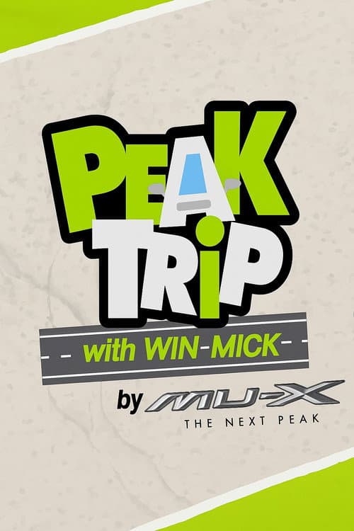Peak trip with Win Mick Season 1 poster