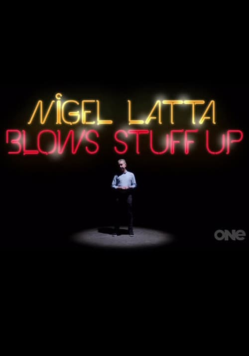 Nigel Latta Blows Stuff Up Season 1 poster