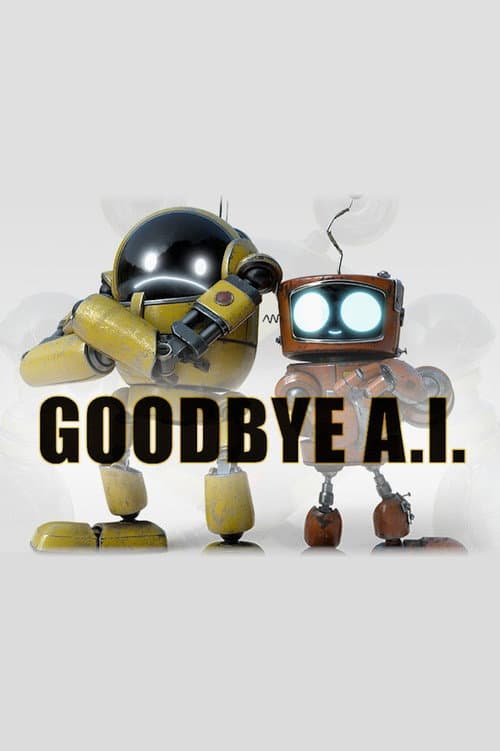 Goodbye A.I. Miniseries poster