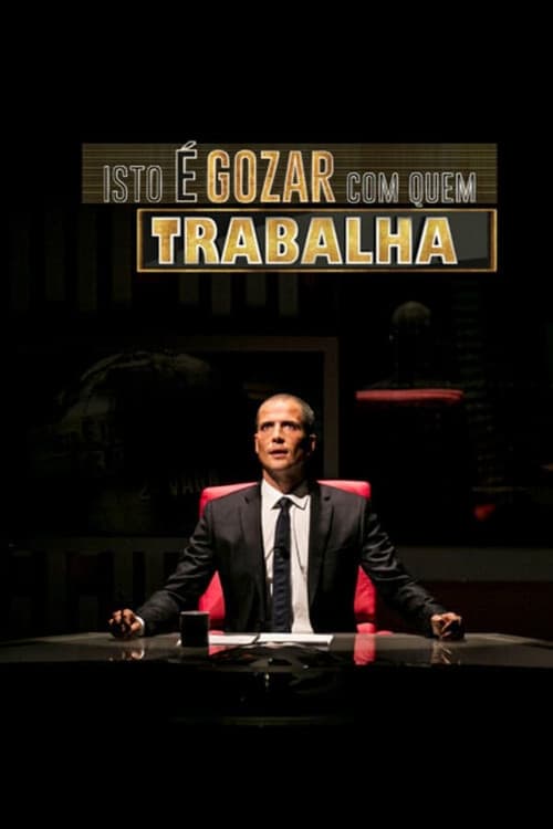 Isto é Gozar Com Quem Trabalha Season 10 poster