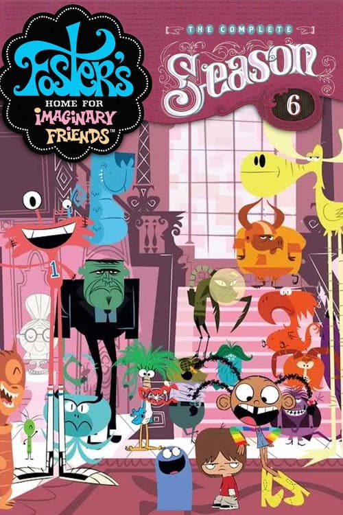 Foster's Home for Imaginary Friends Season 6 poster