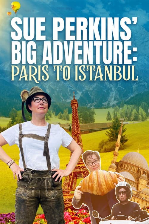 Sue Perkins' Big Adventure: Paris to Istanbul Series 1 poster