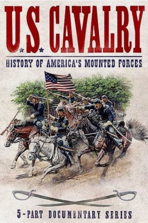 U.S. Cavalry - History of America's Mounted Forces Season 1 poster