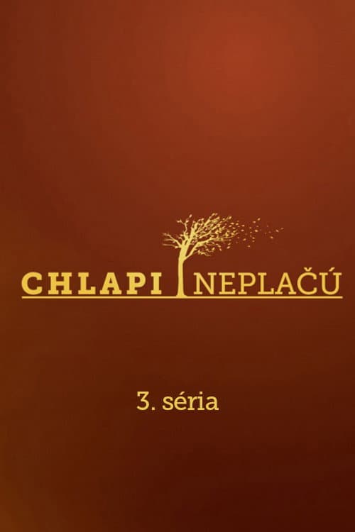 Chlapi neplačú Season 3 poster