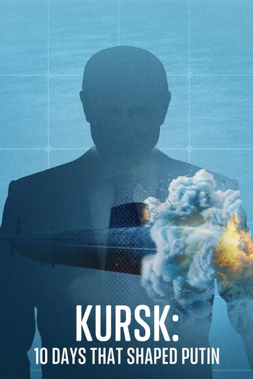 Kursk: 10 Days That Shaped Putin Season 1 poster