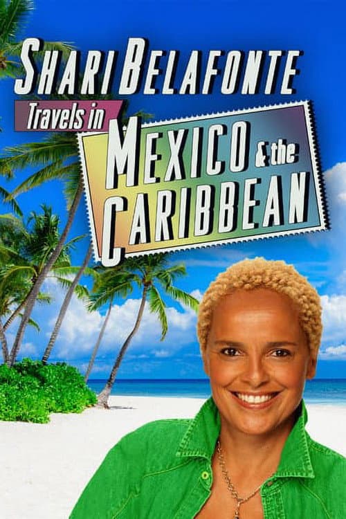 Shari Belafonte Travels in Mexico & the Caribbean Season 1 poster