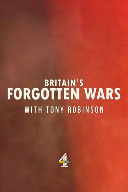 Britain's Forgotten Wars With Tony Robinson Season 1 poster