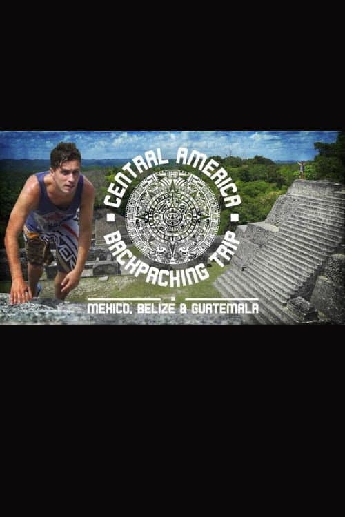 Central America Backpacking Trip Central America Backpacking Trip poster