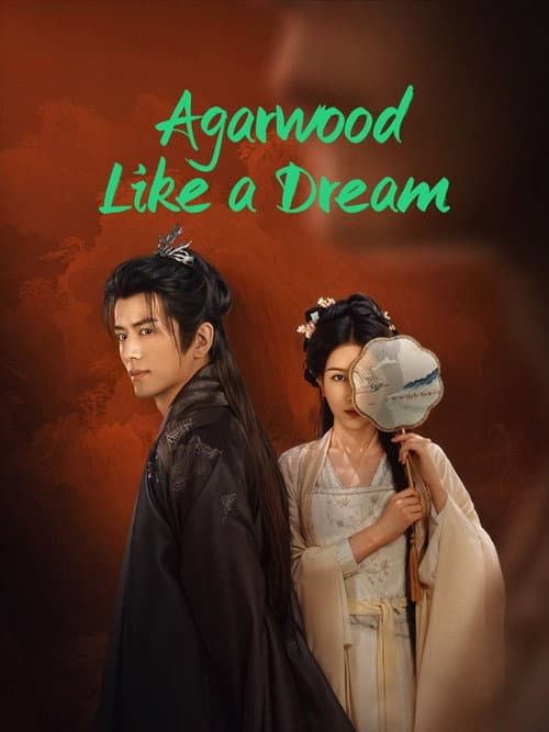 Agarwood Like a Dream ‎ Season 1 poster