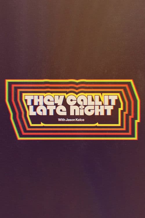 They Call It Late Night with Jason Kelce Season 1 poster