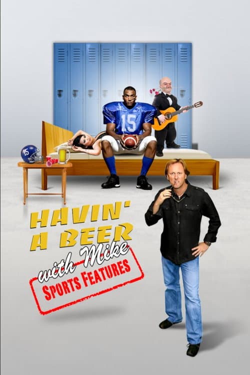 Havin' a Beer with Mike - Sports Features Season 1 poster