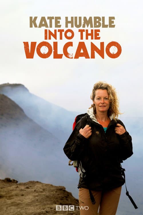 Kate Humble: Into the Volcano Season 1 poster