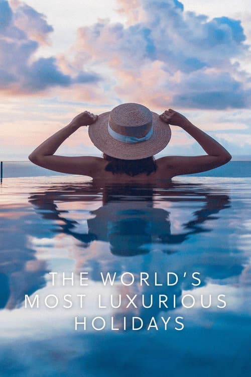 The World's Most Luxurious Holidays Season 1 poster
