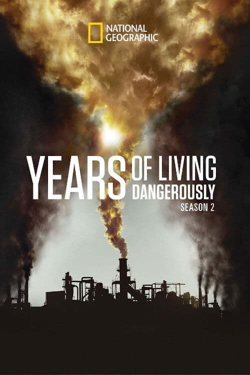 Years of Living Dangerously Season 2 poster