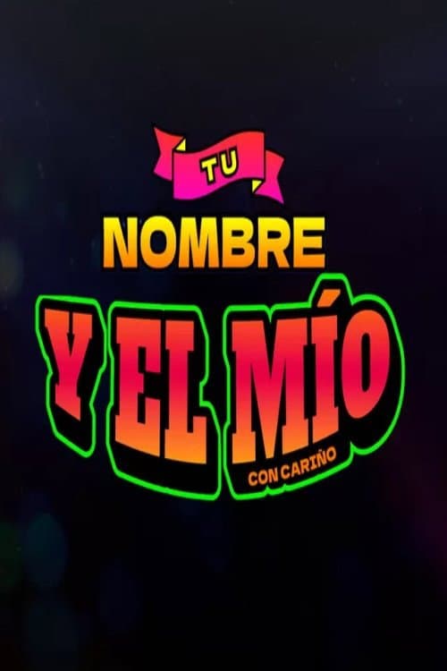 Tu Nombre y el Mio Season 1 poster