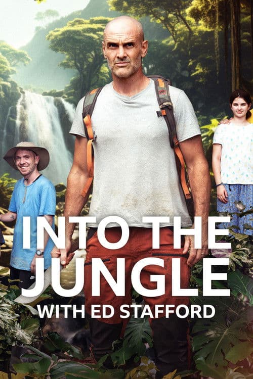Ed Stafford -  Into the Jungle Series 1 poster