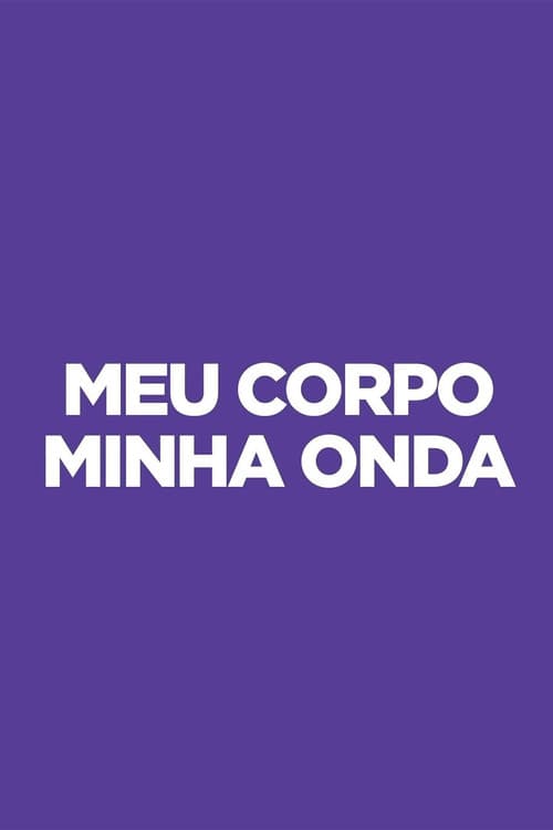Meu Corpo Minha Onda Season 1 poster