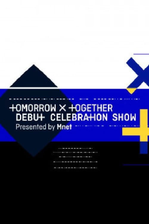 TOMORROW X TOGETHER Debut Celebration Show presented by Mnet Season 1 poster