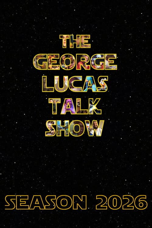 The George Lucas Talk Show: Live Season 2026 poster
