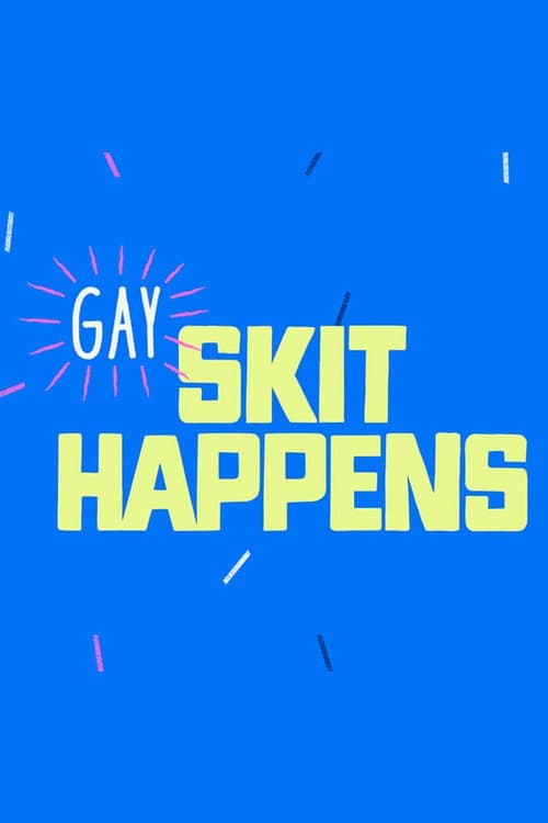 Gay Skit Happens Season 1 poster