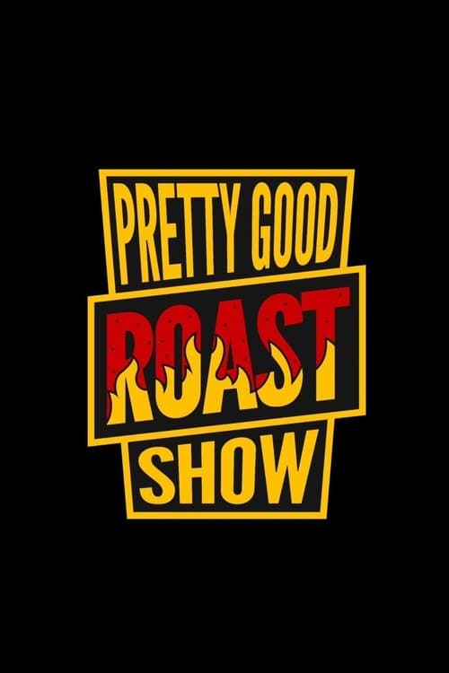 Pretty Good Roast Show Season 2 poster