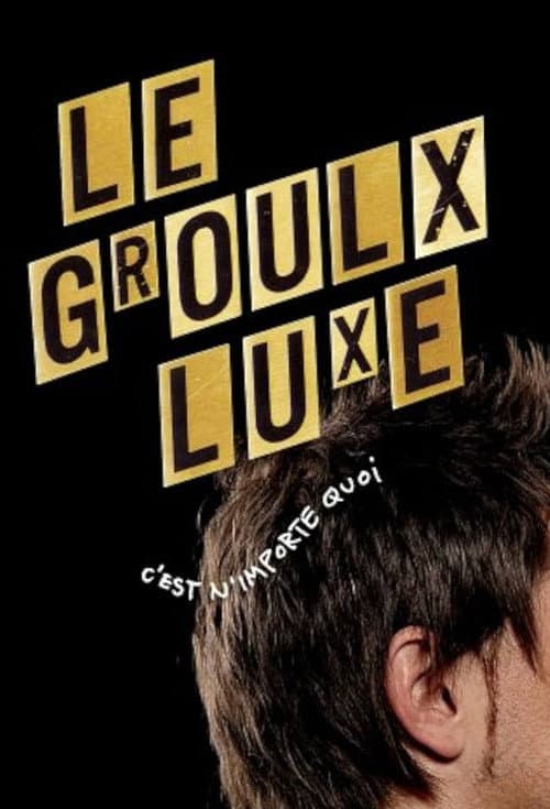 Le Groulx Luxe, c'est n'importe quoi Season 2 poster
