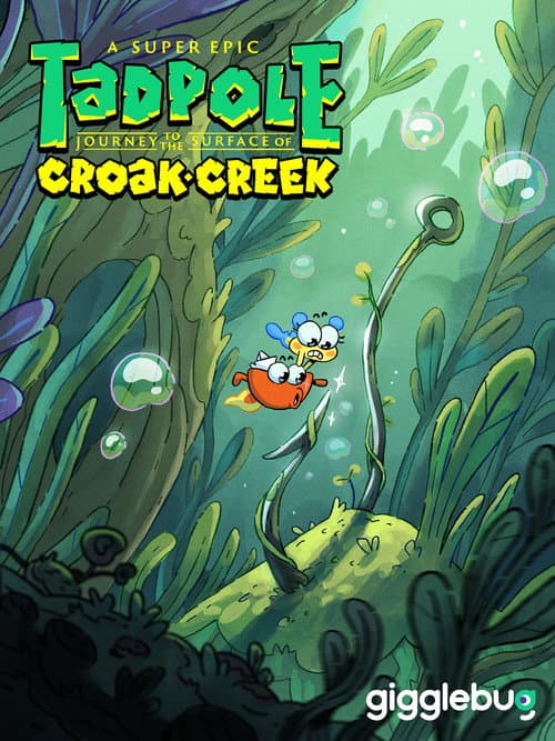 A Super Epic Tad­pole Jour­ney to the Sur­face of Croak Creek Season 1 poster