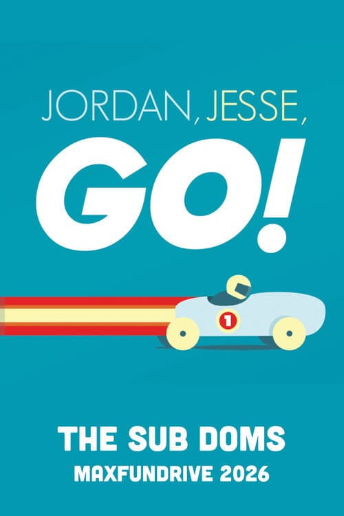 Jordan, Jesse, Go!: The Sub Doms MaxFunDrive 2026 poster