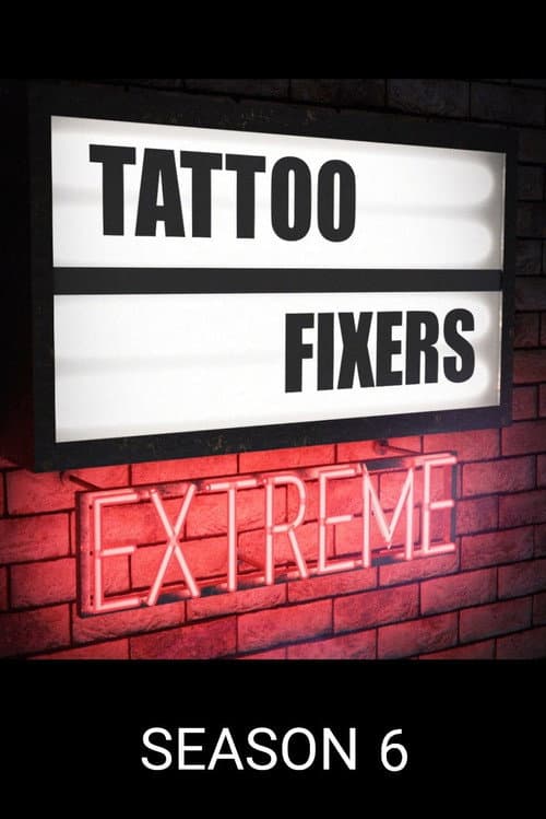 Tattoo Fixers Extreme Season 6 poster