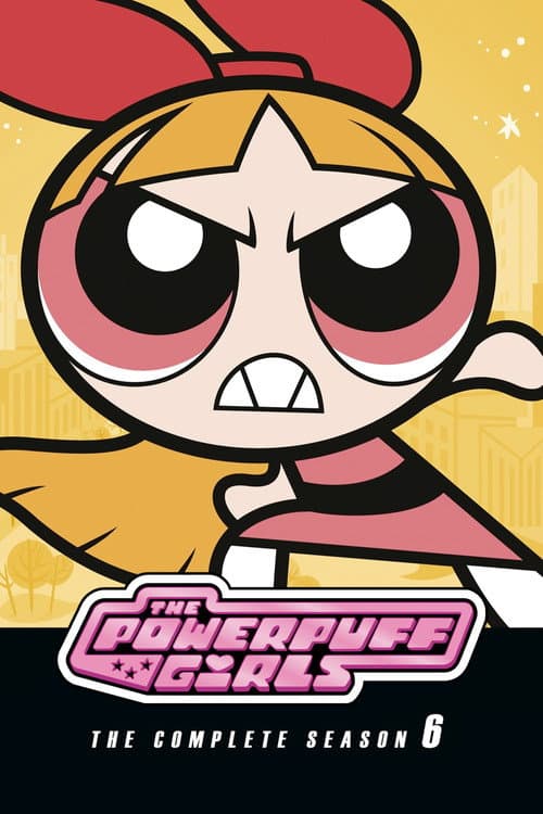 The Powerpuff Girls Season 6 poster