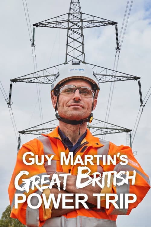 Guy Martin's Great British Power Trip Season 1 poster