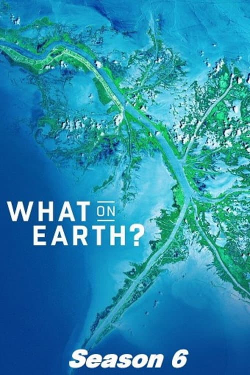 What on Earth? Season 6 poster