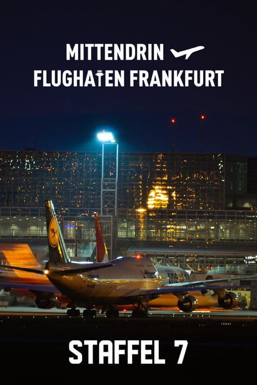 Mittendrin - Flughafen Frankfurt Season 7 poster