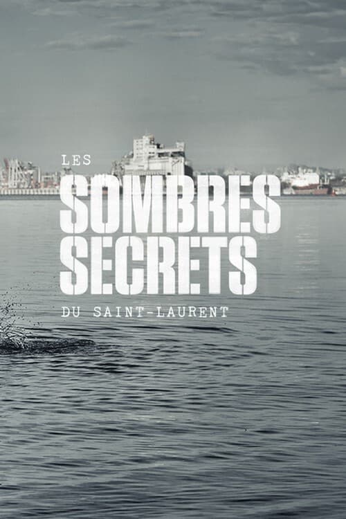 Les sombres secrets du Saint-Laurent Season 1 poster