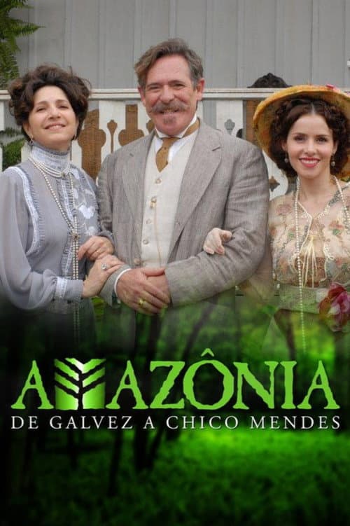 Amazônia: De Galvez a Chico Mendes Miniseries poster