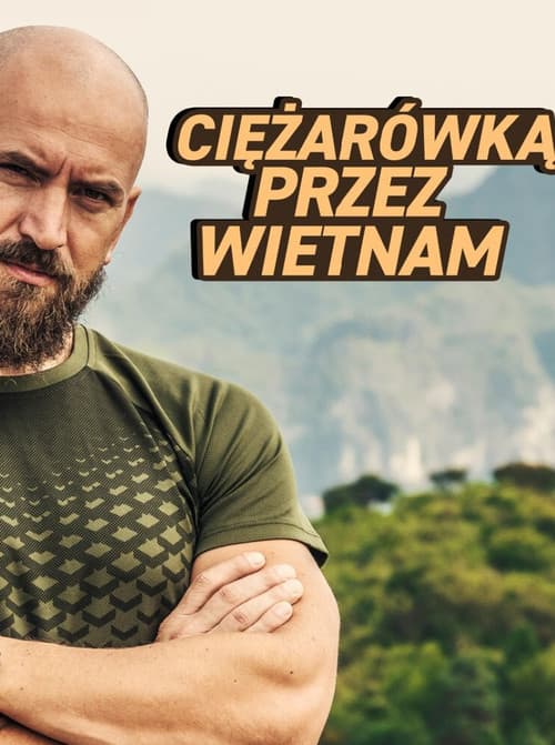 Ciężarówką przez Wietnam Season 1 poster