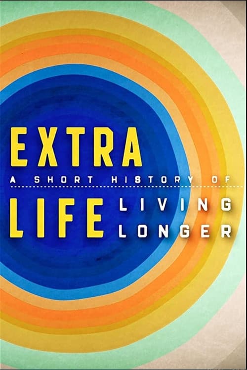 Extra Life: A Short History of Living Longer Season 1 poster