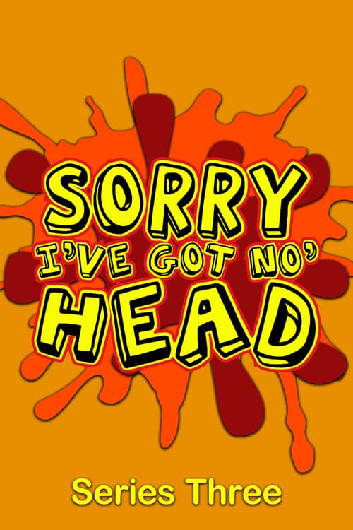 Sorry, I've Got No Head Season 3 poster