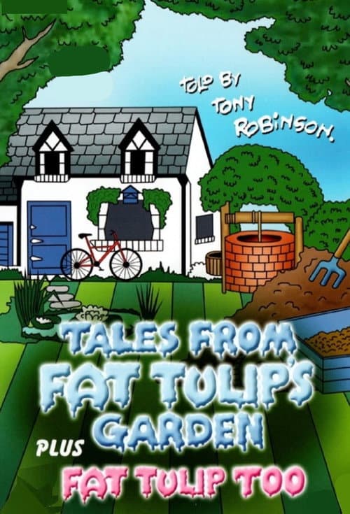 Tales From Fat Tulip's Garden Fat Tulip Too poster