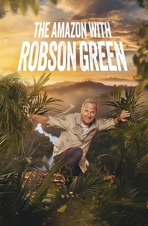 Into the Amazon with Robson Green Series 1 poster