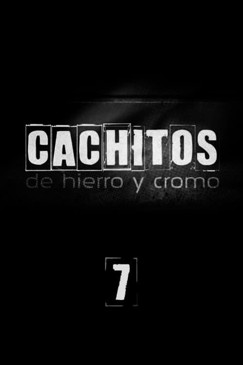 Cachitos de hierro y cromo Season 7 poster