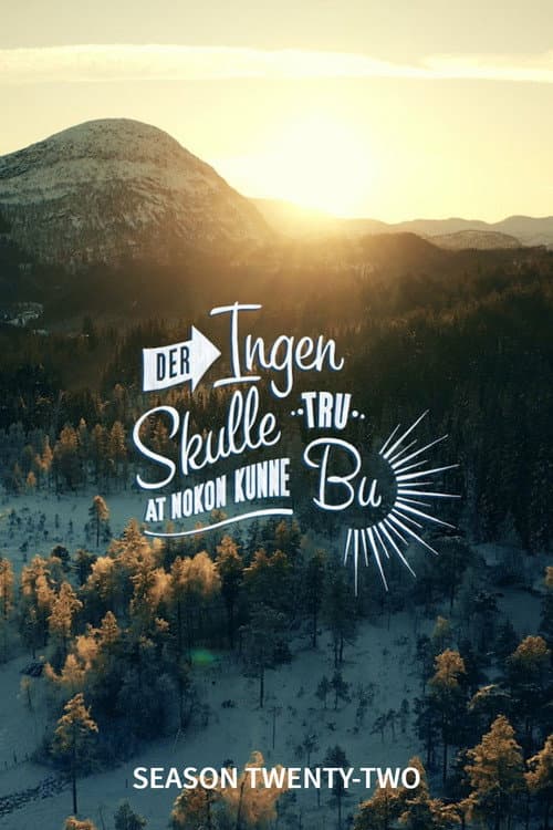Der ingen skulle tru at nokon kunne bu Season 22 poster