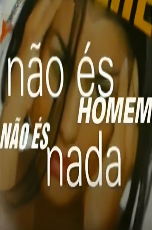 Não És Homem, Não És Nada Season 1 poster