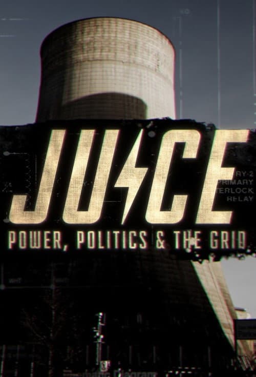 Juice: Power, Politics & The Grid Season 1 poster