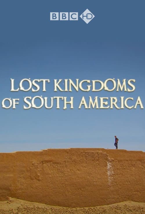 Lost Kingdoms of South America Season 1 poster