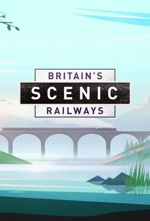 Britain’s Scenic Railways Season 1 poster